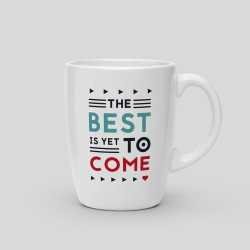 Mug The best is yet to come